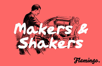 Makers and Shakers