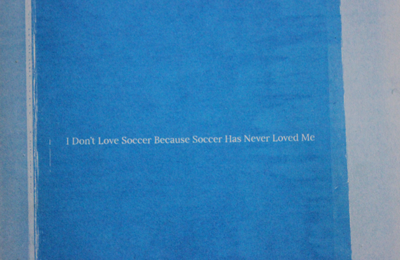 LSAD :: I Don’t Love Soccer Because Soccer Never Loved Me