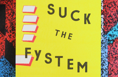 SUCK THE FYSTEM by Jonathan Campolo