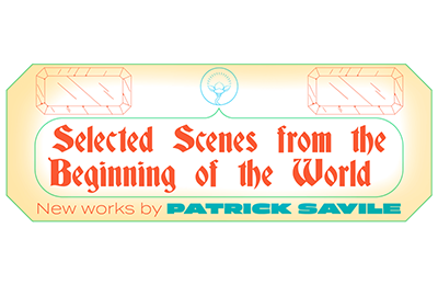 Patrick Savile — Selected Scenes from the Beginning of the World