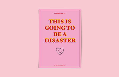 It’s a Disaster Zine