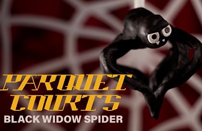 Parquet Courts | Black Widow Spider Claymation Video