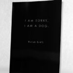 Burak Erkil | I AM SORRY, I AM A DOG