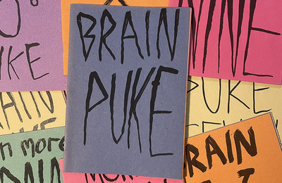 Liam Ashley Clark |  Brain Puke Zines